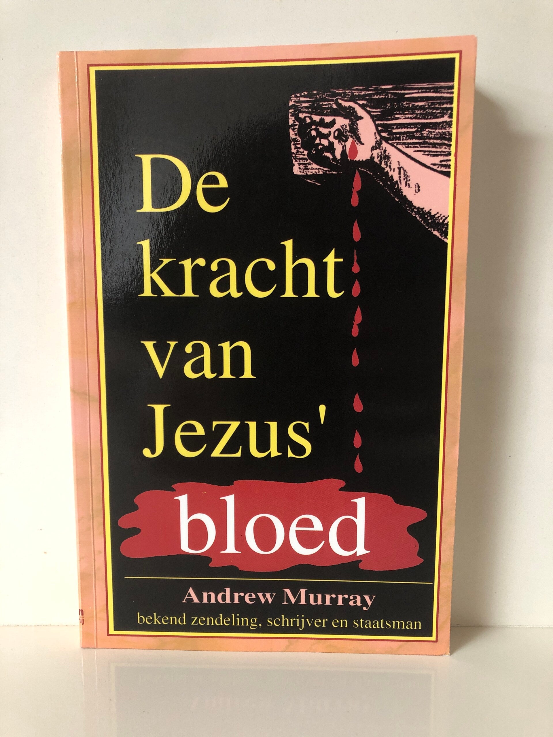 De kracht van Jezus bloed. Schrijver: Andrew Murray