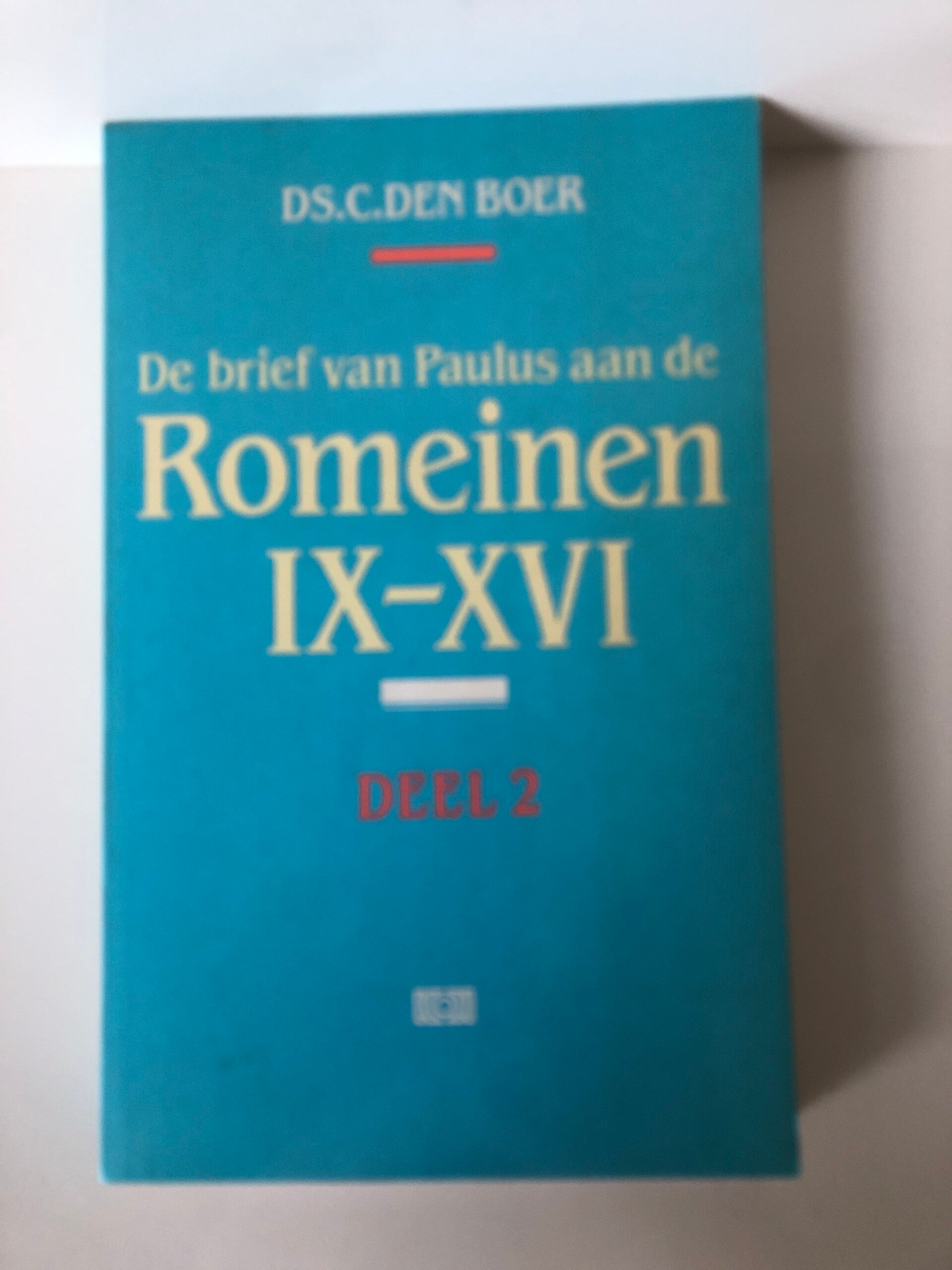 De brief van Paulus aan de Romeinen. IX_ XVISchrijver: Ds.C.den Boer
