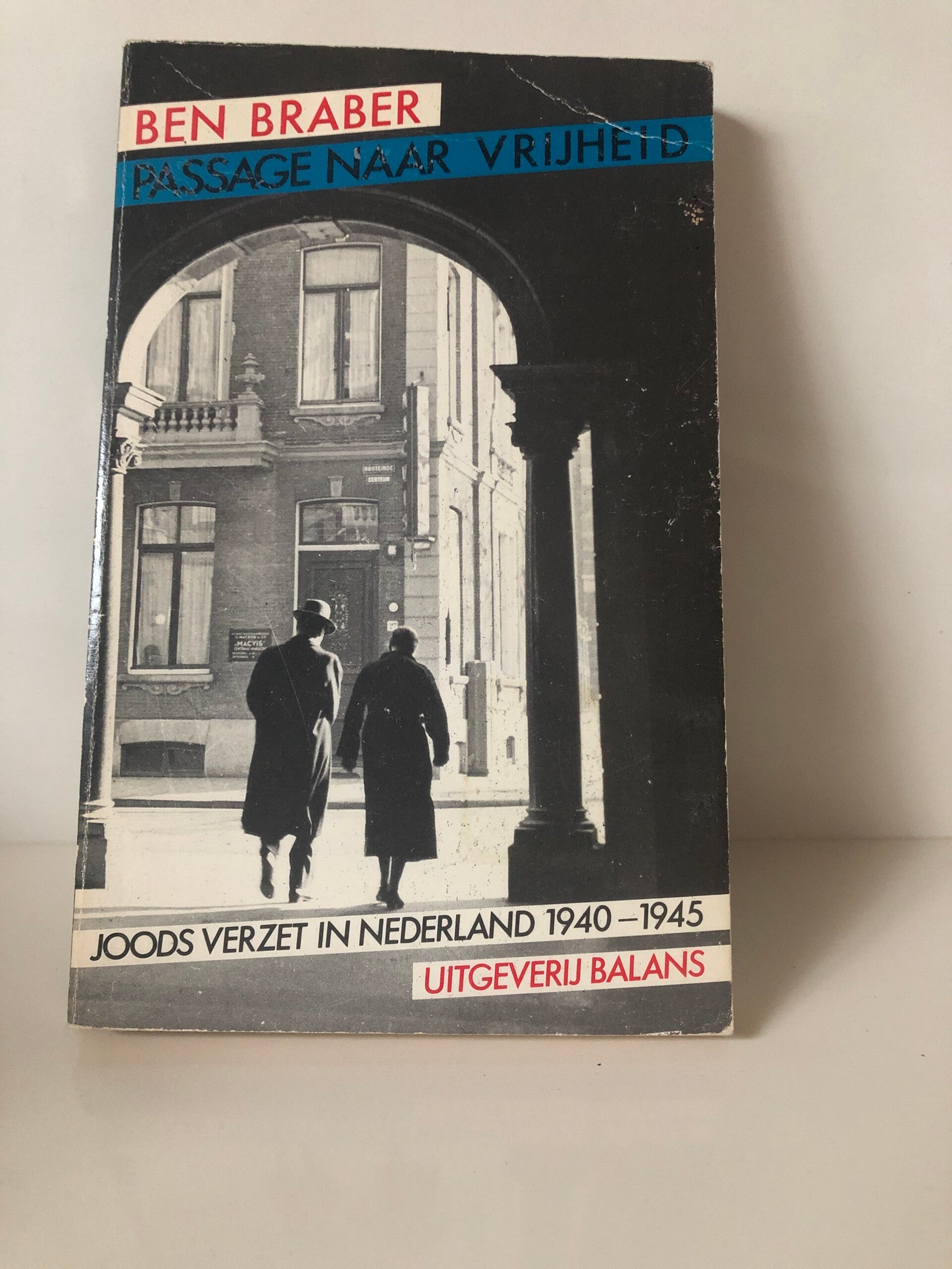 Joods verzet in Nederland 1940-1945. Passage naar vrijheid. Schrijver: Ben Braber
