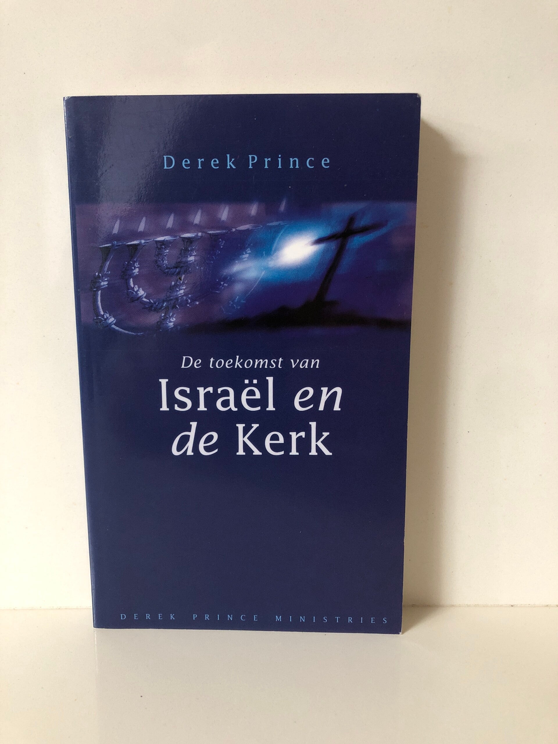 De toekomst van Israel en de kerk. Schrijver: Derek Prince