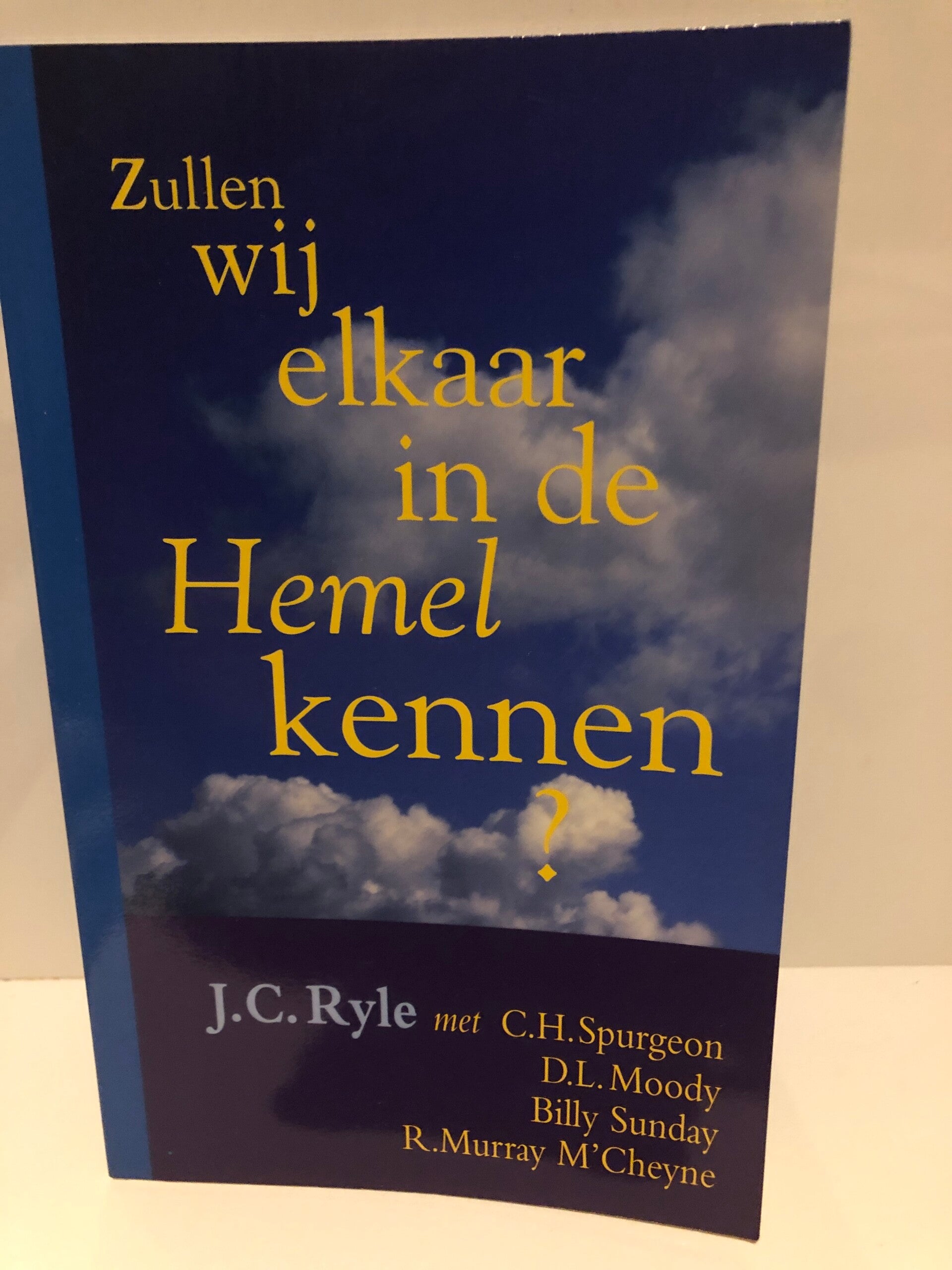 Zullen wij elkaar in de Hemel kennen. Schrijver: J.C.Ryle ea