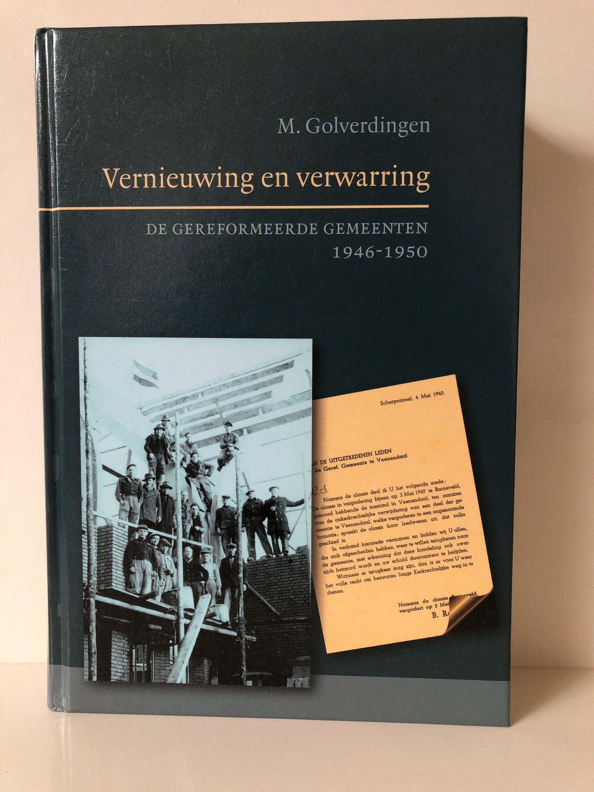 Vernieuwing en verwarring. De gereformeerde gemeente 1946-1950. Schrijver: M.Golverdingen