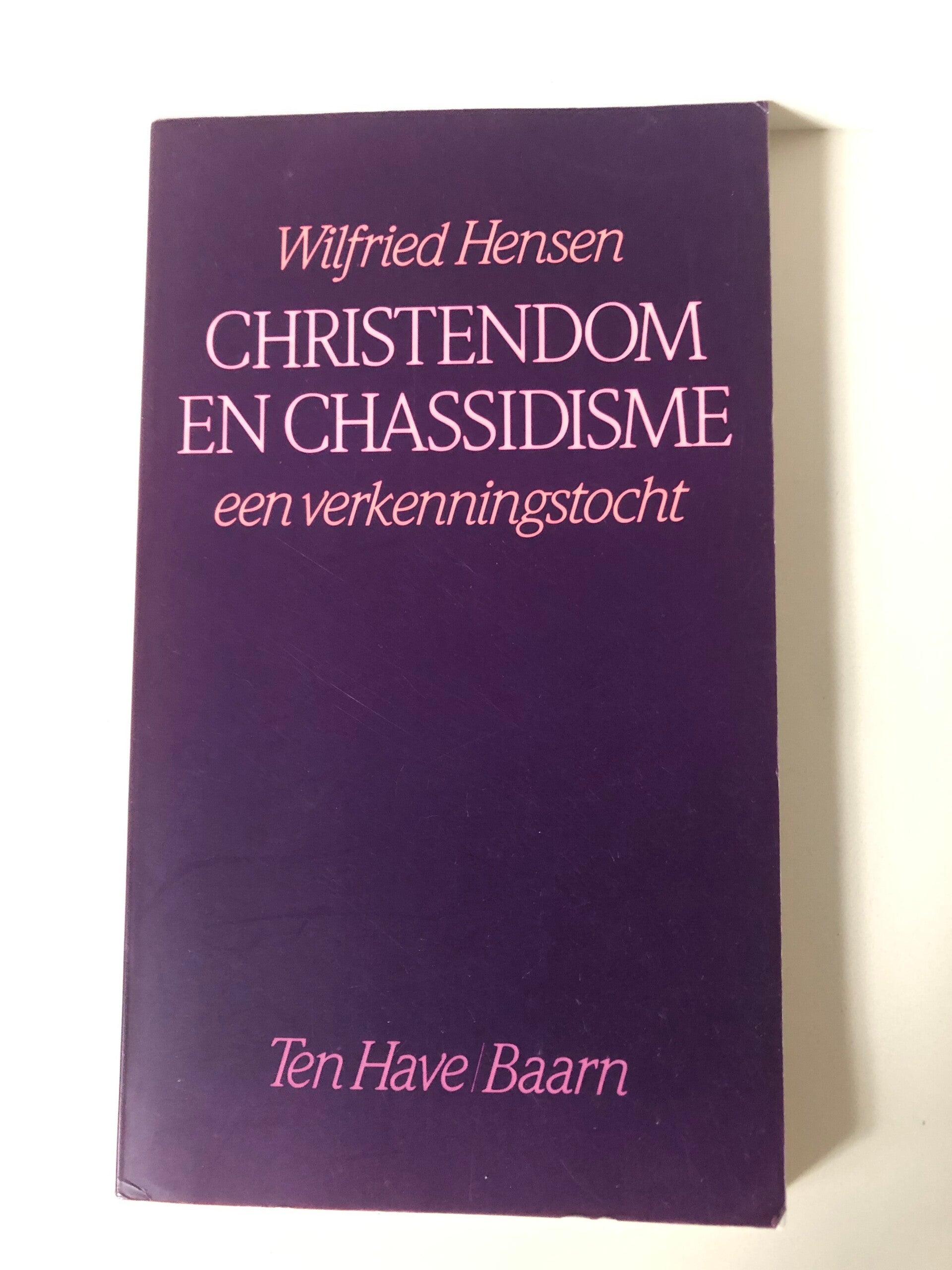 Christedom en Chassidisme een verkenningstocht. Schrijver: Wilfried Hensen