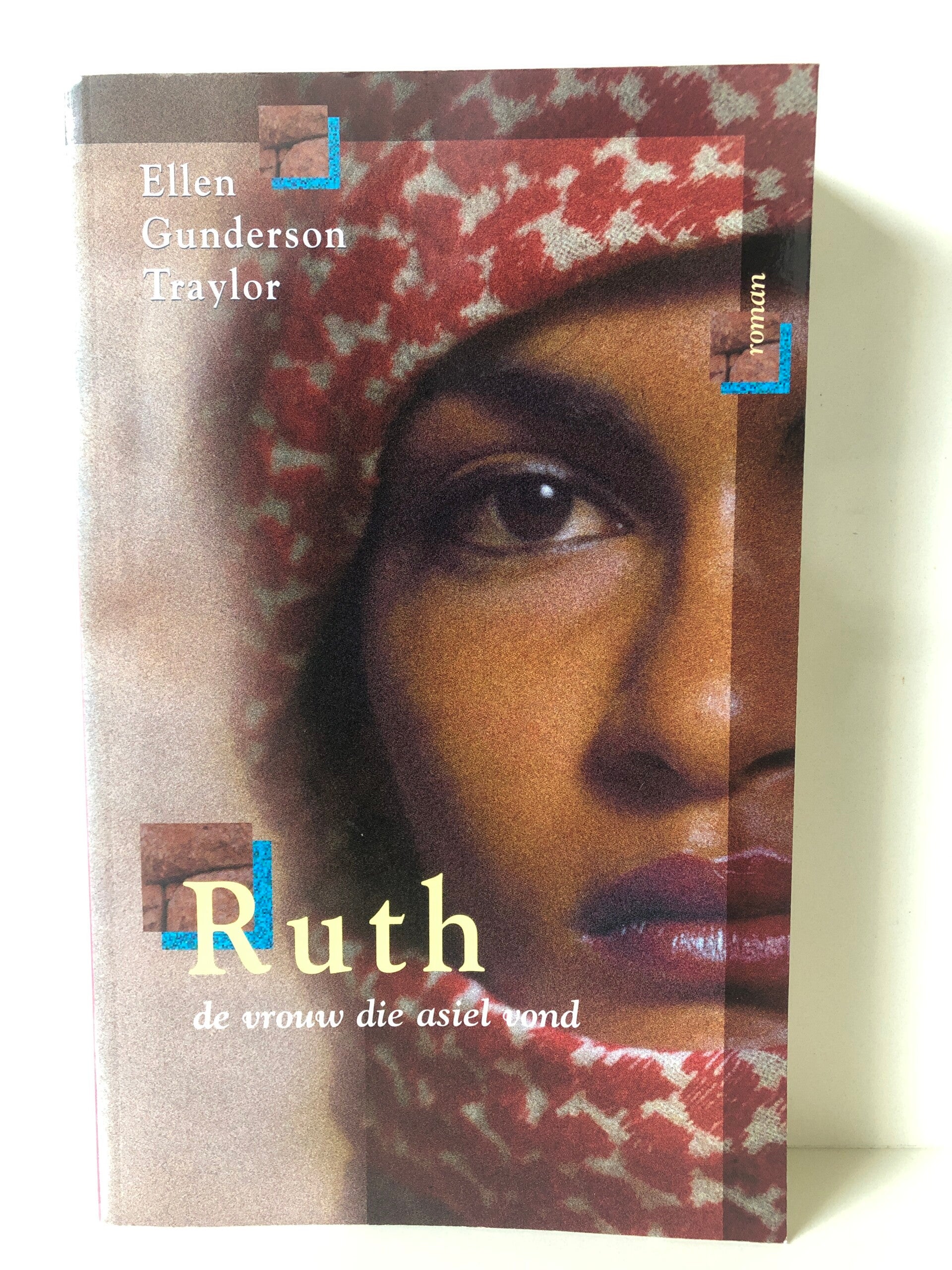 Ruth de vrouw die asiel vond. Schrijver: Ellen Gunderson Tralor.