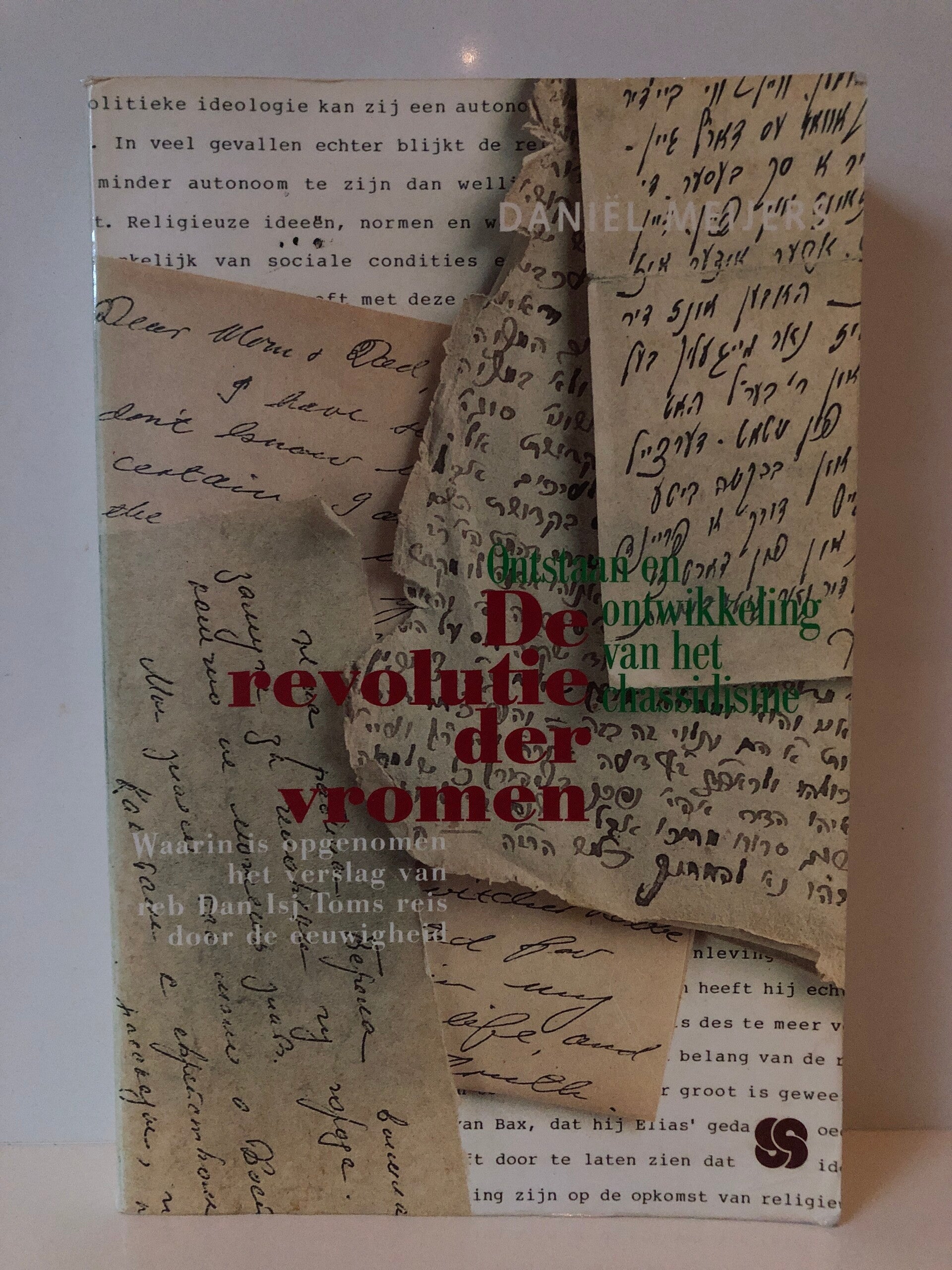 De revolutie der vromen. Ontstaan ontwikkeling van het chassidisme. Schrijver: Daniel Meijers