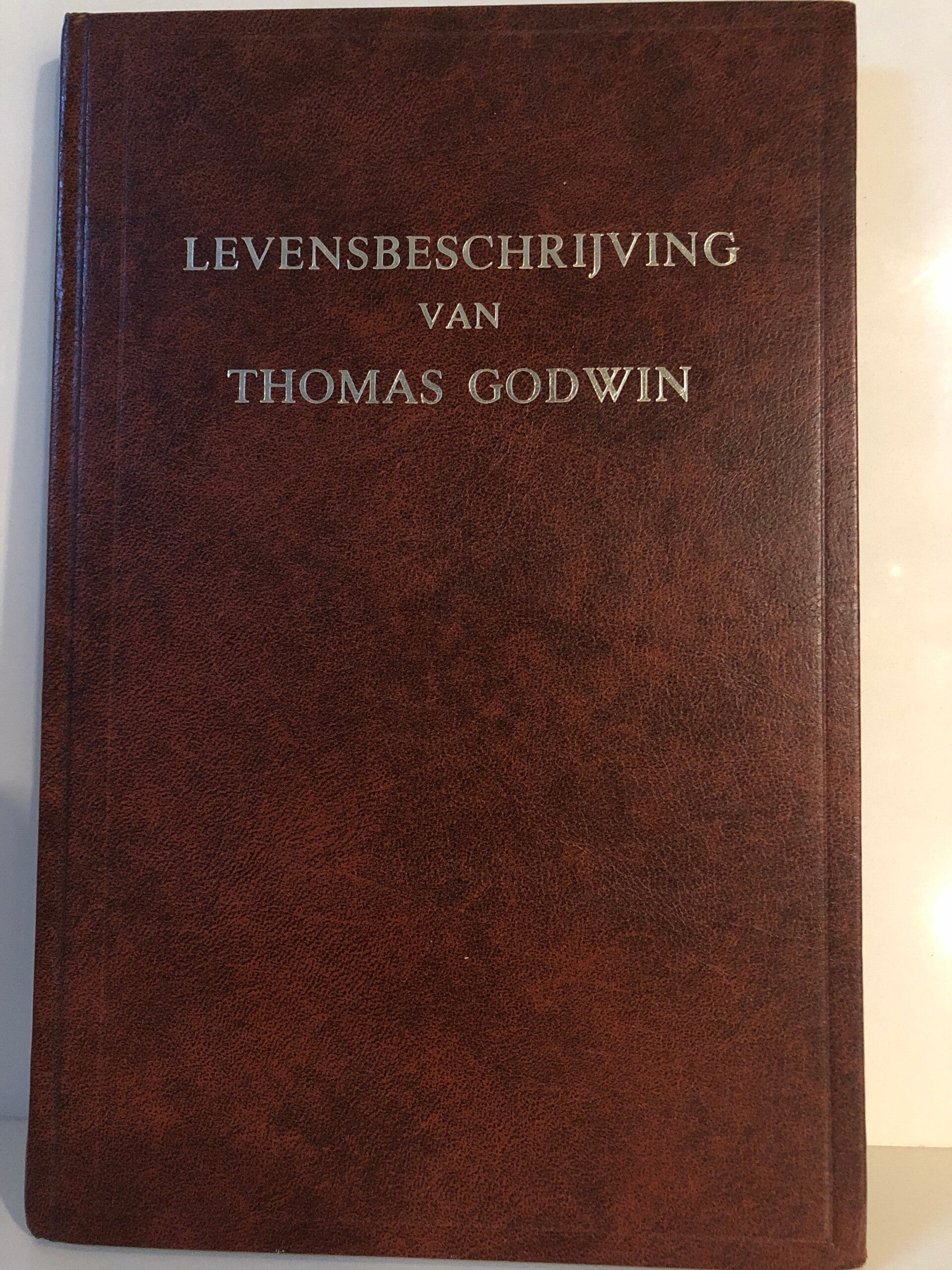 Levensbeschrijving van Thomas Godwin. Zo getrouw mogelijk vertaald uit het Engels door mej. B.T.Visser