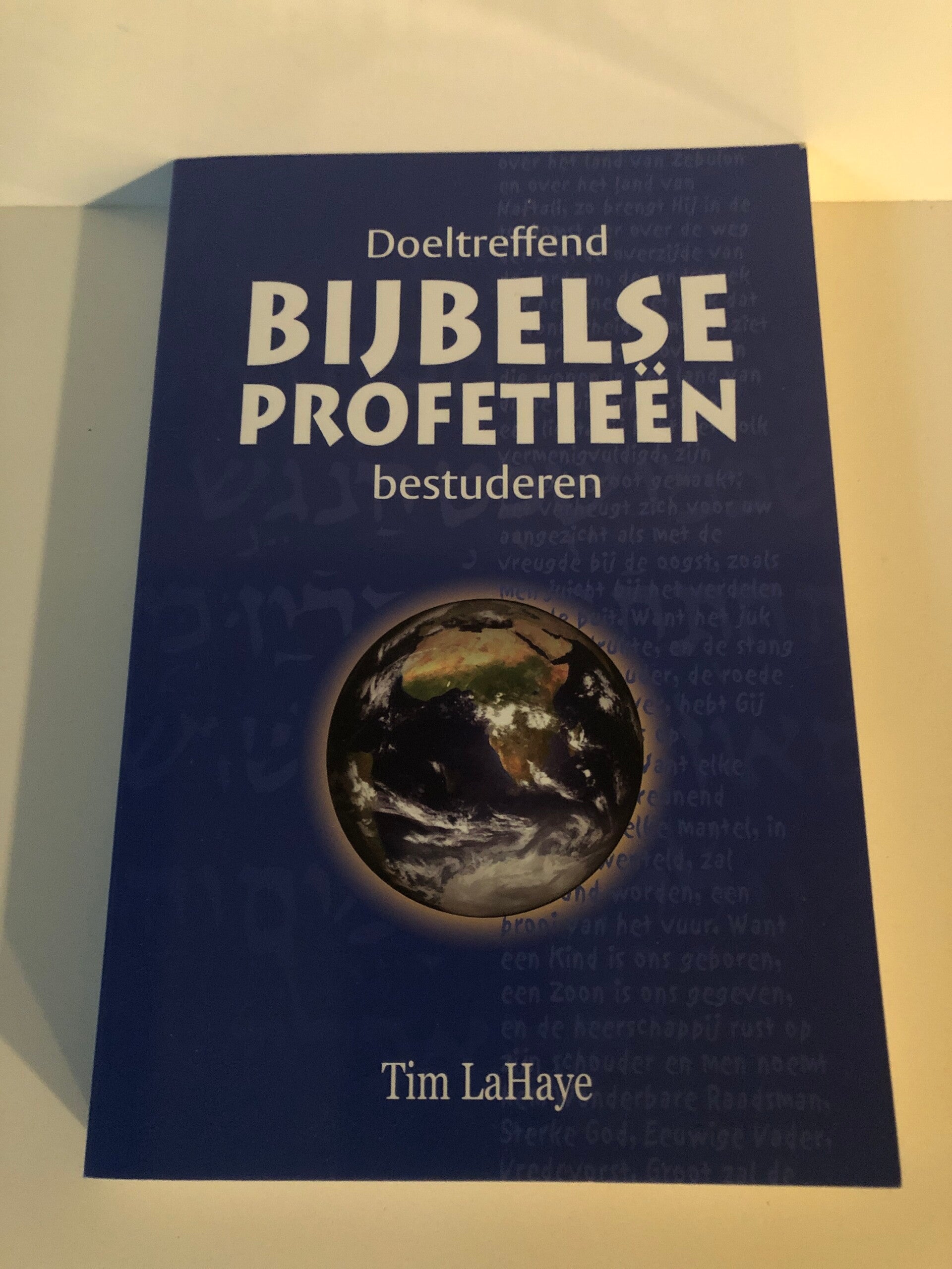 Doeltreffend Bijbelse profetieen bestuderen. Schrijver: Tim LaHaye