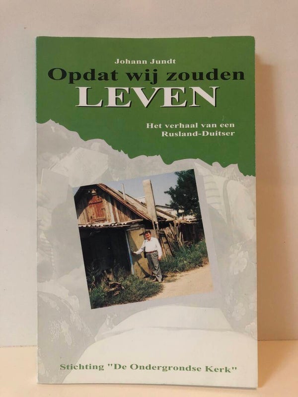 Opdat wij zouden leven. Het verhaal van een Rusland-Duitser.