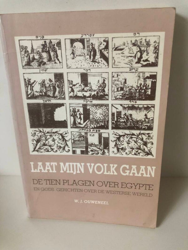 Laat MIjn volk gaan. De tien plagen over Egypte. Schrijver: W.j.Ouwenee;