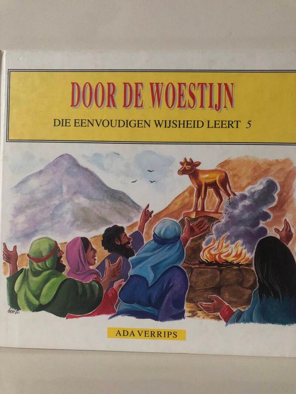 Door de woestijn. Die eenvoudigen wijsheid leert 5. Schrijver: Ada Verrips