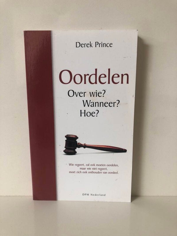 Oordelen . Over wie? Wanneer? Hoe? Schrijver: Derek Prince