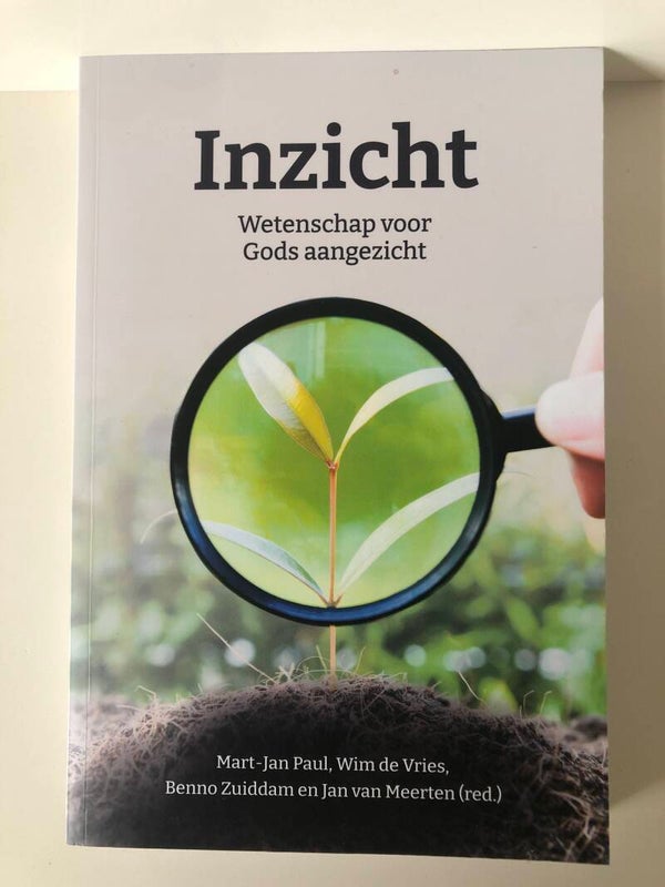 Inzicht. Weterschap voor Gods aangezicht. Schrijver: Mart-Jan Paul, Wim de Vries, Benno Zuiddam en Jan van Meerten