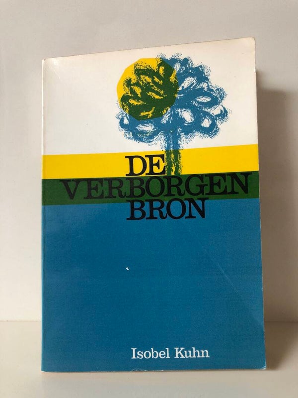 De verborgen bron. Schrijver: Isobel Kuhn