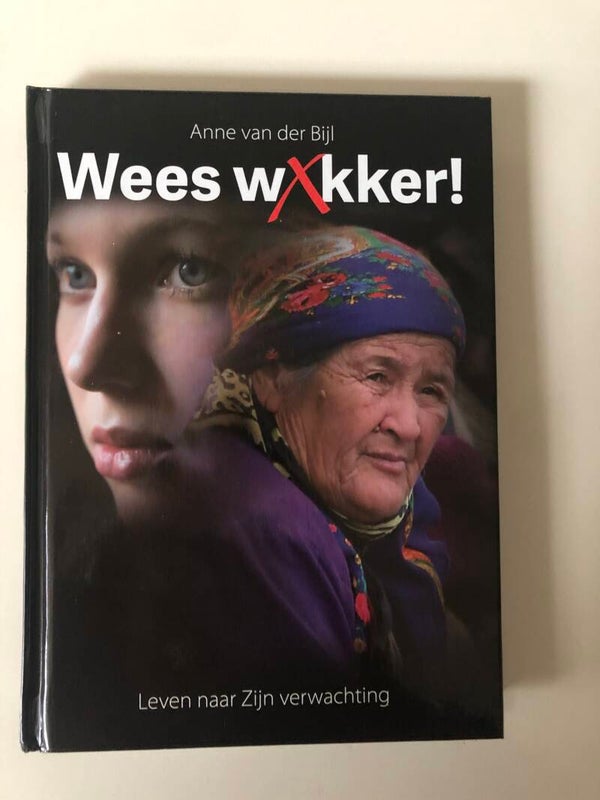 Nieuw  boekje. Wees wakker.  Leven naar Zijn verwachting. Schrijver : Anne van der Bijl