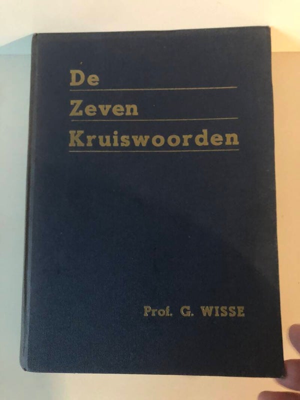 Oud boek: De zeven kruiswoorden. Schrijver: Prof Wisse