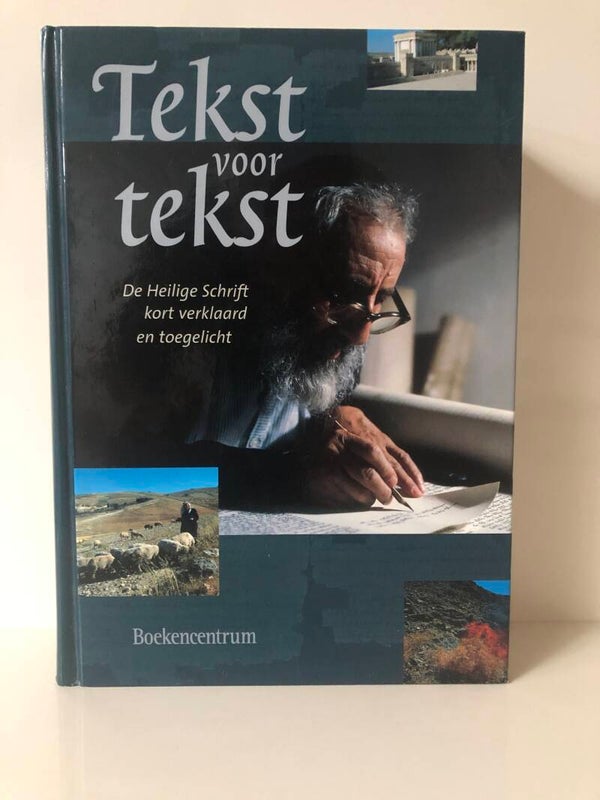 Tekst voor tekst. De Heilige Schrift kort verklaard en toegelicht.