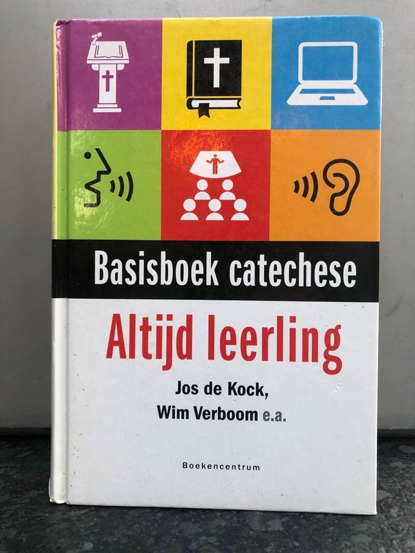 Basisboek catechese.Altijd leerling. Schrijver: Jos de Kock, Wim Verboom e.a