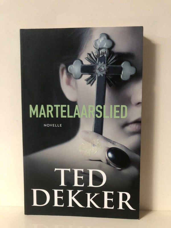 Martelaarslied. Novelle Schrijver: Ted Dekker
