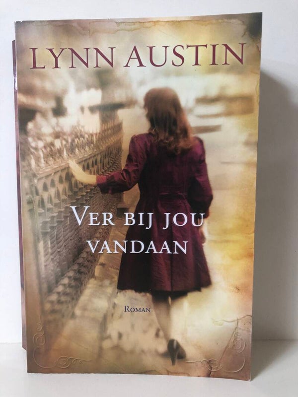 Ver bij jou vandaan. Schrijver: Lynn Austin