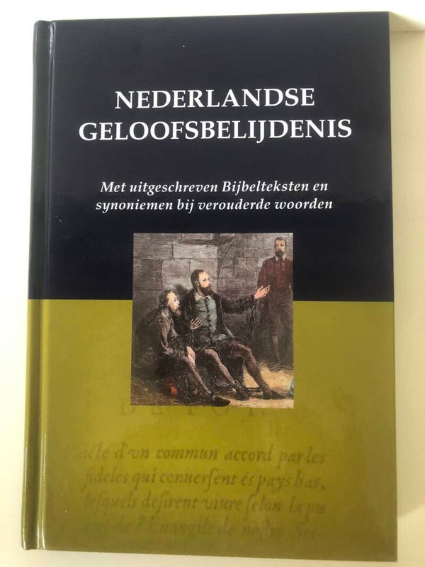 Nederlandse Geloofsbelijdenis. Met uitgeschreven Bijbelteksten en synoniemen bij verouderde woorden.
