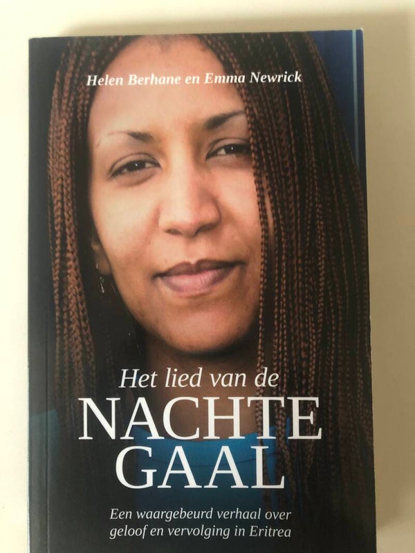 Het lied van de nachtegaal Een waargebeurd verhaal over geloof en vervolging in Eritrea. Schrijver: Helen Berhane en Emma Newrick