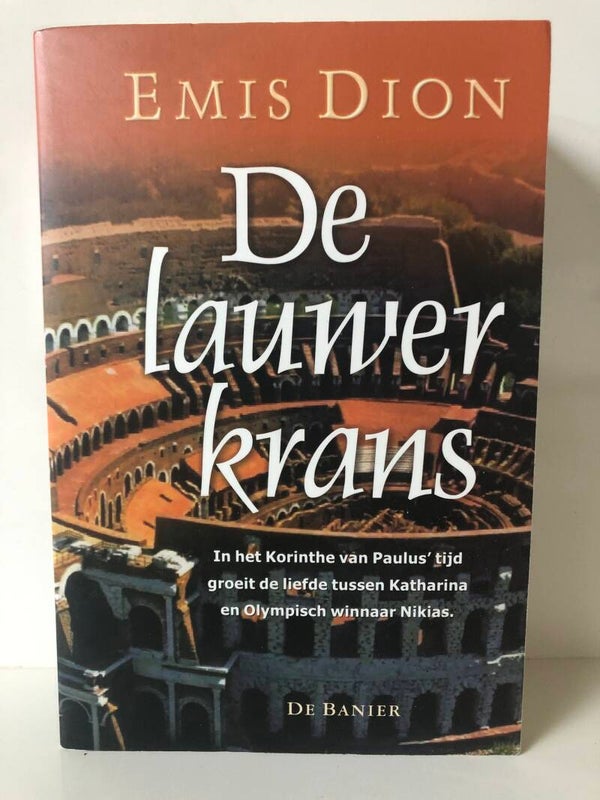 De lauwerkrans. In het Korinthe van Paulus tijd groet de liefde tussen katherina en Olympisch Nikias. Schrijver: Emis Dion
