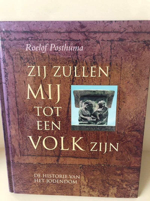 Zij zullen mij tot een volk zijn. De Historie van het Jodendom. Schrijver: Roelof Posthuma