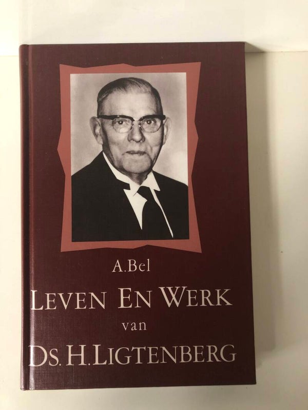 Leven en werk van ds. H.Ligtenberg. Schriver: A.Bel
