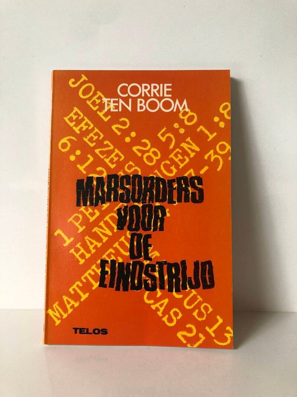 Marsorders voor de eindstrijd. Schrijver: Corrie ten Boom