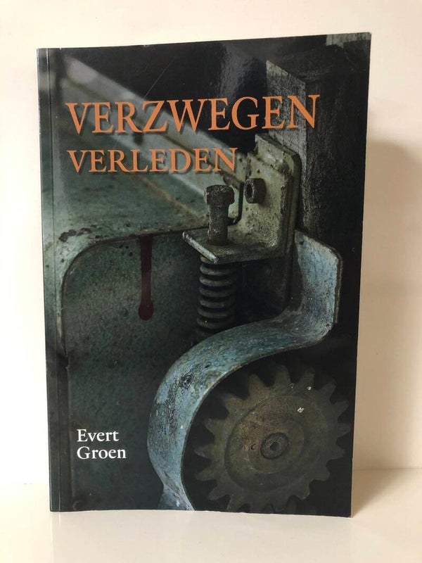 Verzwegen verleden. Schrijver: Evert Groen