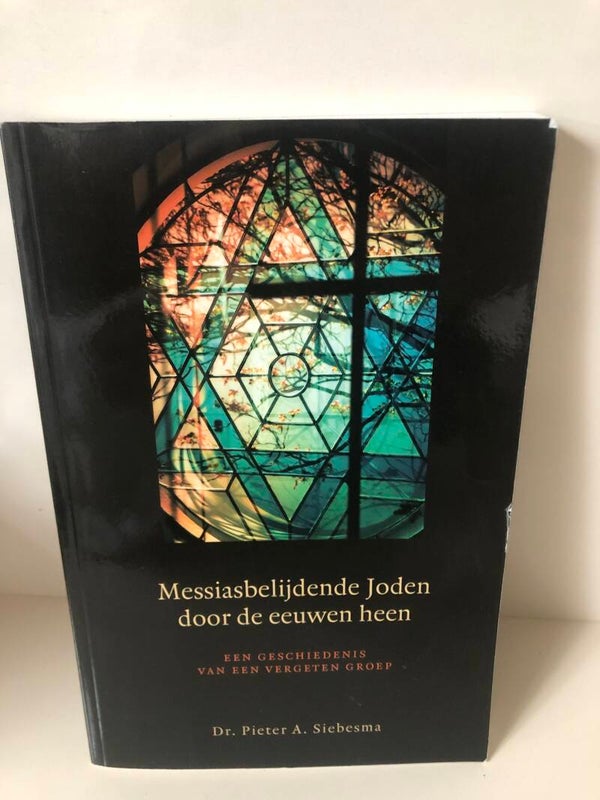 Messiasbekijdende joden door de eeuwen heen, Een geschiedenis van een vergeten groep. Schrijver: D'r.Pieter A. Siebesma