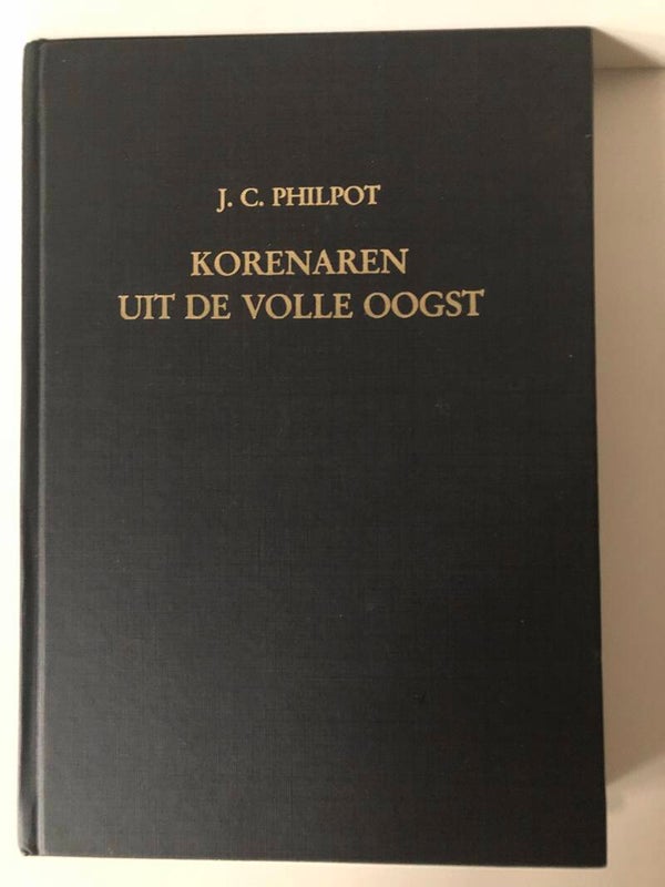 Dagboek. Korenaren uit de volle borst. in gedeelte verzameld door zijn dochters. Schrijver: J.C.Philpot
