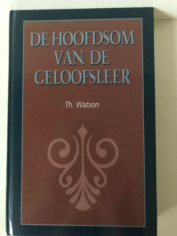 De hoofdsom van de Geloofsleer. Schrijver: Th Watson