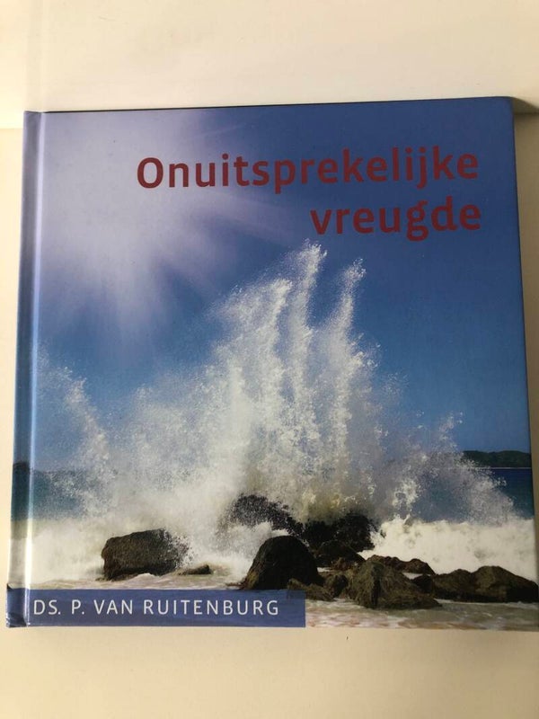 Onuitsprekelijke vreugde. Schrijver: Ds. P. van Ruitenburg