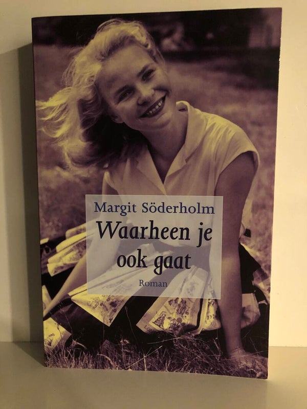 Waarheen je ook gaat. Schrijver: Margit Soderholm