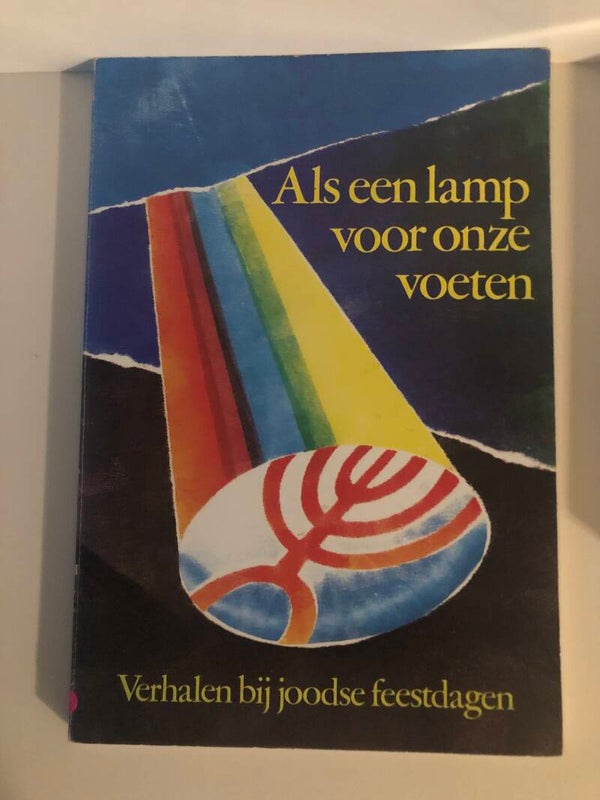 Als een lamp voor onze voeten. Verhalen bij joodse feestdagen.