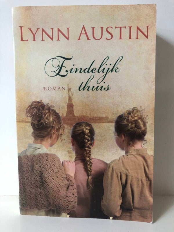 Eindelijk thuis. Schrijver: Lynn Austin