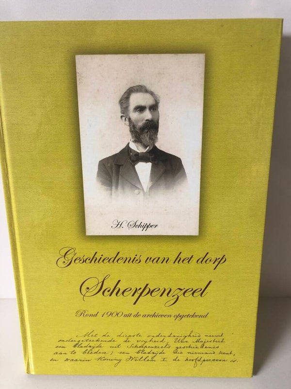 Geschiedenis van het dorp Scherpenzeel.  Rond 1900 uit de archieven opgetekend. Schrijver: H. Schippers.