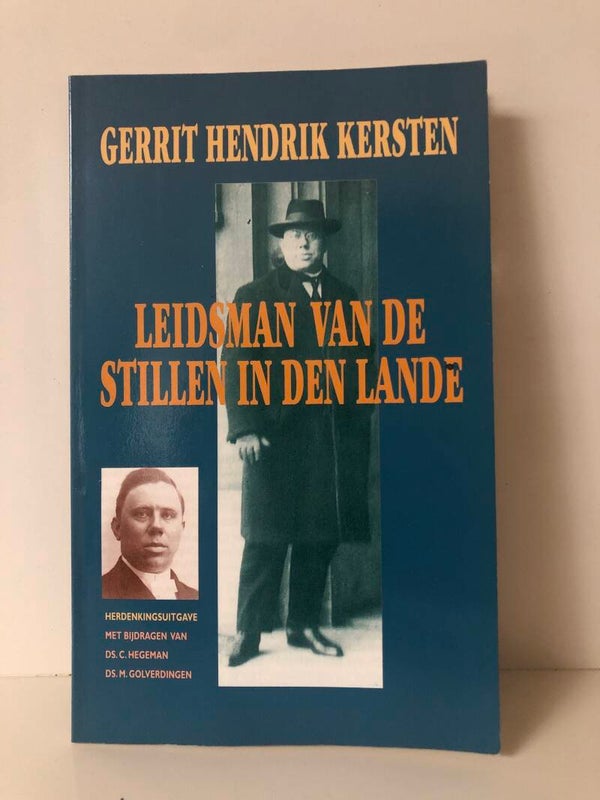 Leidsman van de stillen in den lande. Gerrit hendrik Kersten. Herdenkingsuitgave: Met bijdrage van Ds.C.Hegeman. Ds. M.Golverdingen
