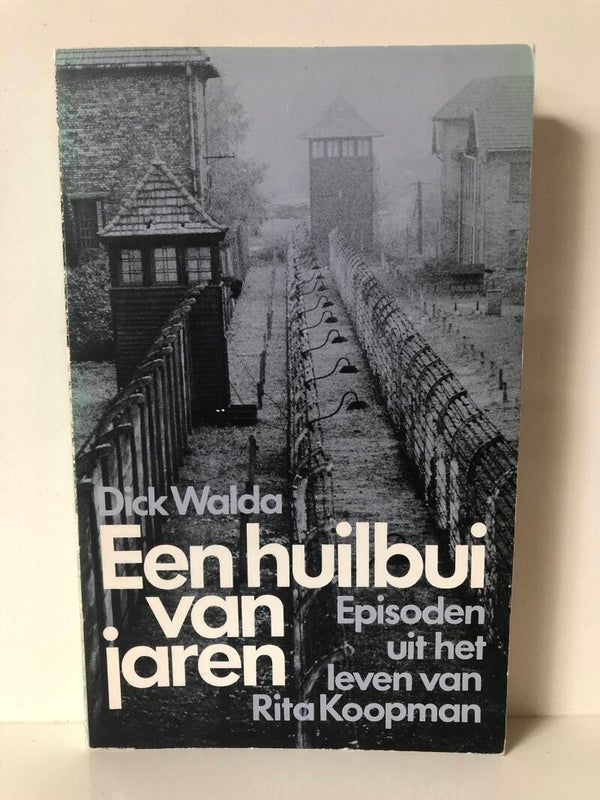 Een huilbui van jaren. Episoden uit het leven van Rita Koopman