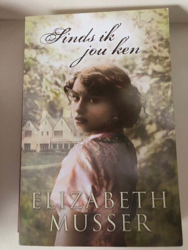 Sinds ik jou ken. SchrijverL Elisabeth Musser