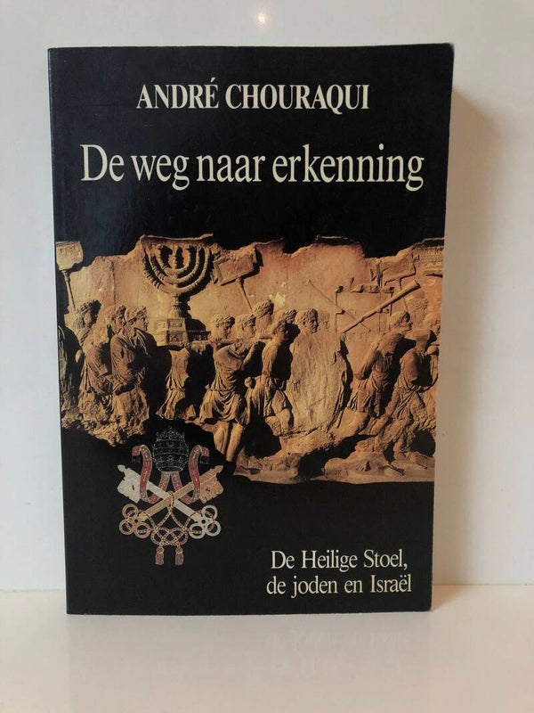 Een weg naar Erkenning. De Heilige Stoel de joden en Israel. Schrijver: AndreChouraQui