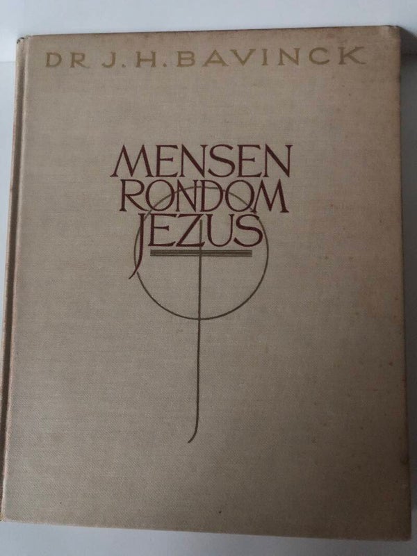 Mensen rondom Jezus. Schrjver: Dr. J.H.Bavinck