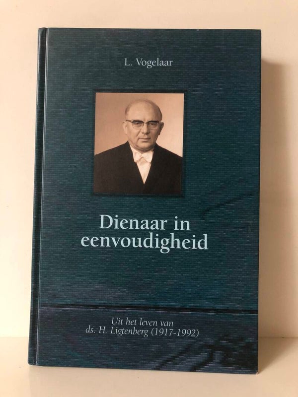 Dienaar in eenvoudigheid. Uit het leven van ds. H. Lightenberg (1917-1992). Schrijver: L.Vogelaar