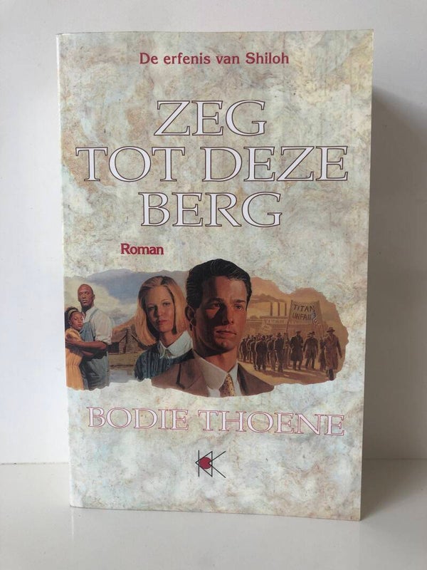 De Erfenis van Shiloh. Zeg tot deze berg. Scrijver: Bodie Thoene