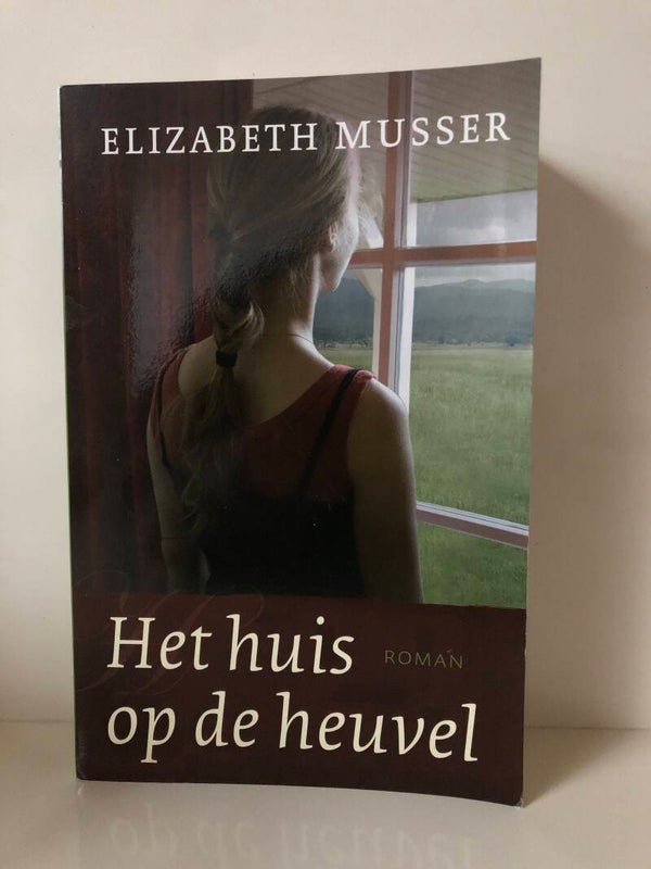 Het huis op de heuvel. Schrijver: Elizabeth Musser