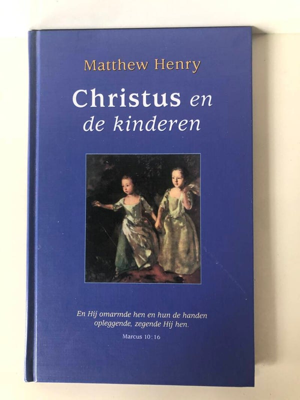 Christus en de kinderen. Schrijver: Matthew Henry