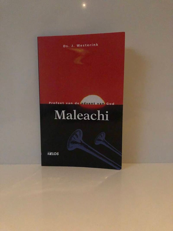 Maleachi Profeet van de advent van God. Schrijver: ds. J.Westerink