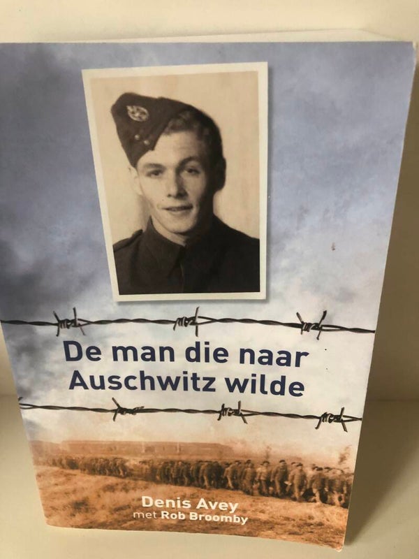 De man die naar Auschwitz wilde.. Schrijver: Denis Avey met Rob Broomby