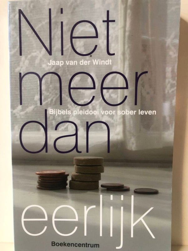Niet meer dan eerlijk. Bijbels pleidooi voor sober leven. Schrijver: Jaap van der Windt